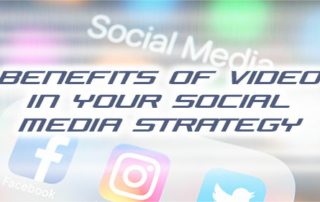 Benefits of video in your social media strategy