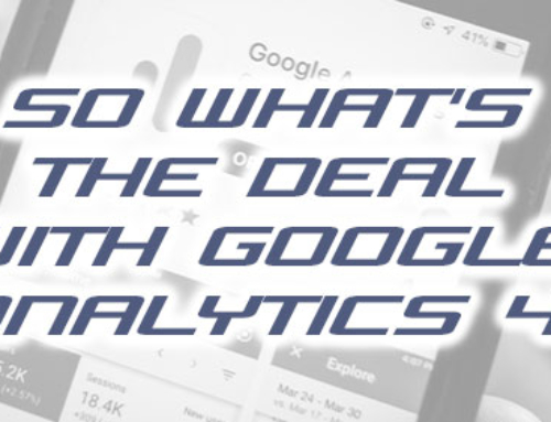 What’s the Deal with Google Analytics 4?